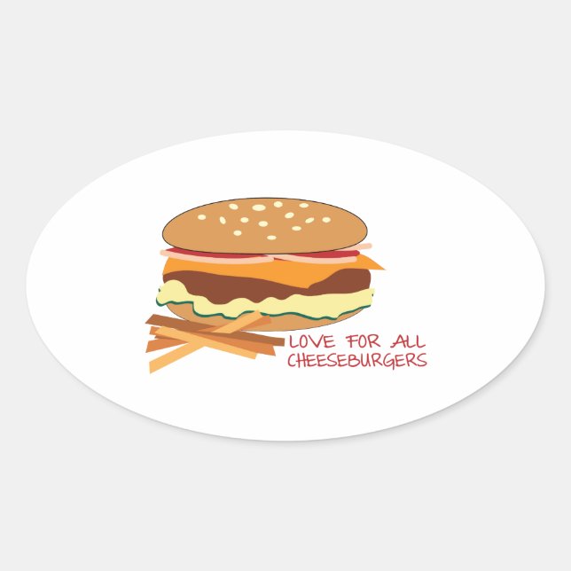 Love For All Cheeseburgers Oval Sticker (Front)