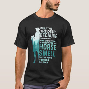 Love For That Horse Smell Equestrian Horseback Ri T-Shirt