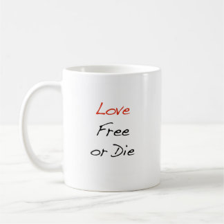 "Love Free or Die" Coffee Mug