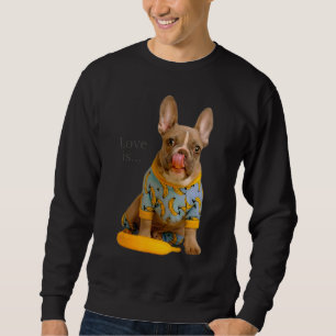 Love French Bulldog Frenchie Mum Dad Dog Puppy Pe Sweatshirt