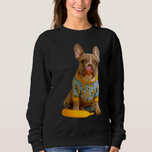 Love French Bulldog Frenchie Mum Dad Dog Puppy Pe Sweatshirt