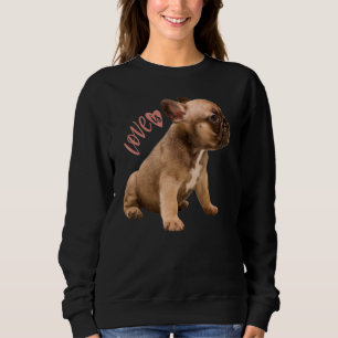 Love French Bulldog Frenchie Mum Dad Dog Puppy Pe Sweatshirt