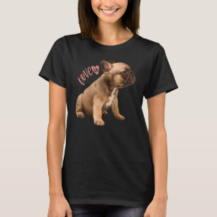 Love French Bulldog Frenchie Mum Dad Dog Puppy Pe T-Shirt