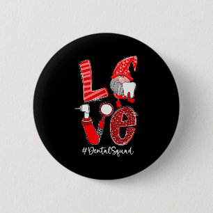 Love Funny Gnome Dental Squad Valentines Day Match 6 Cm Round Badge