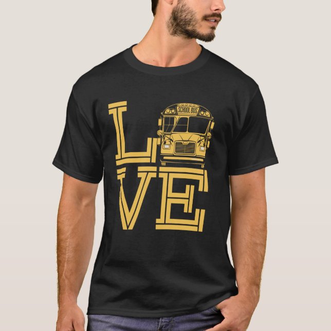 Love Funny School Bus Driver T-Shirt (Front)