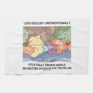 Love Geology Unconditionally Fault Driven World Tea Towel