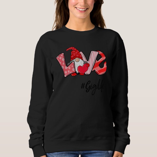 Love Gigi Life Valentine Gnomes Sweatshirt (Front)
