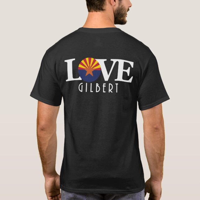 LOVE Gilbert Arizona (back print) T-Shirt (Back)