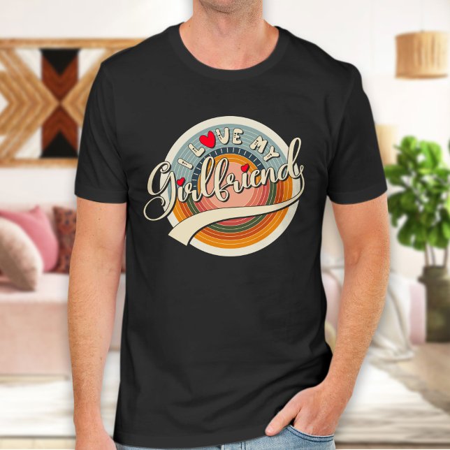 Love Girlfriend ,Gift Joke Birthday Valentines Day T-Shirt (Creator Uploaded)