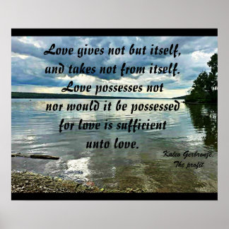 LOVE GIVES NOT BUT IT SELF poster
