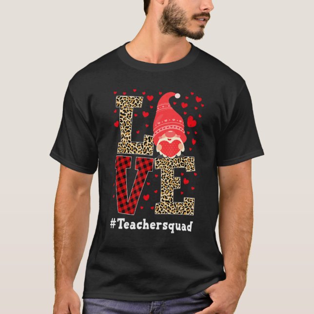 Love Gnome Teacher Squad Valentines Day Teacher St T-Shirt (Front)