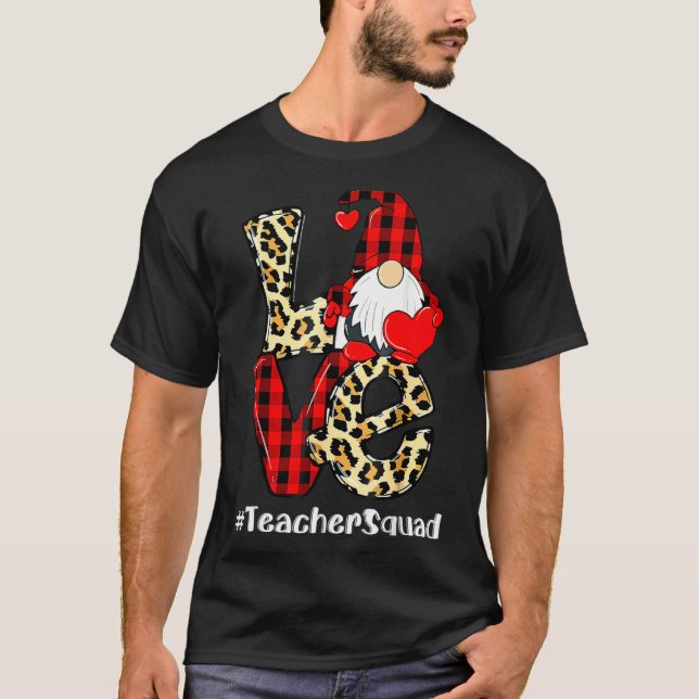 Love Gnome Teacher Squad Valentines Day Teacher St T-Shirt (Front)
