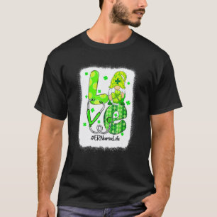 Love Gnomie Er Nurse Life St Patrick S Day Nurse W T-Shirt