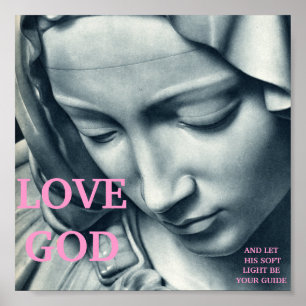 LOVE GOD AND LET HIS SOFT LIGHT BE YOUR GUIDE POSTER