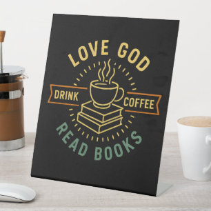 Love God Drink Coffee Read Books Lovers Vintage Pedestal Sign
