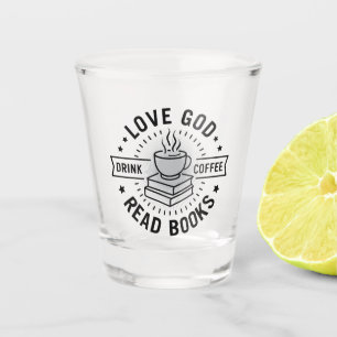Love God Drink Coffee Read Books Lovers Vintage Shot Glass