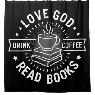 Love God Drink Coffee Read Books Lovers Vintage Shower Curtain
