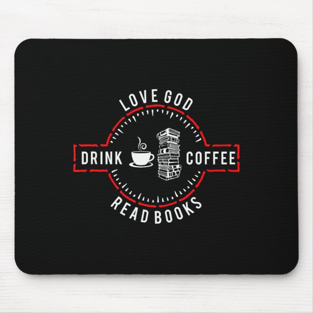 Love God Drink Coffee Read Books  Mouse Pad (Front)