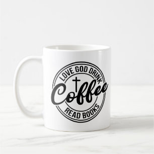 Love God Drink Coffee Read Books Mug