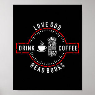 Love God Drink Coffee Read Books  Poster