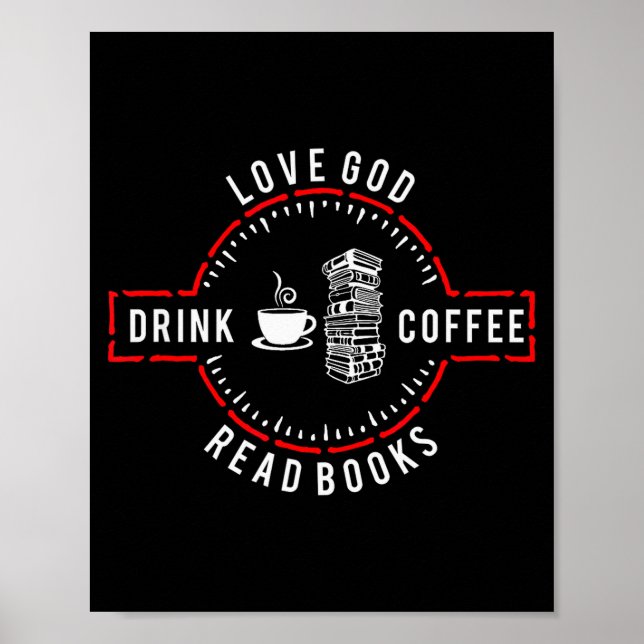 Love God Drink Coffee Read Books  Poster (Front)