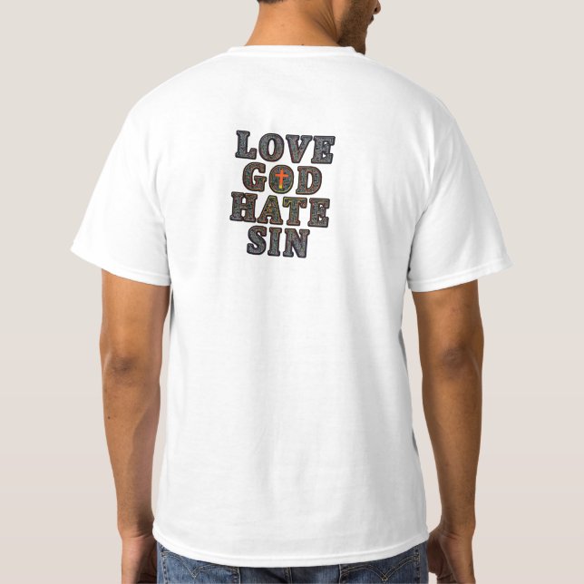 Love God hate sin T-Shirt (Back)