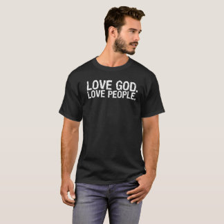 Love God, Love People Christian Uplifting Tee