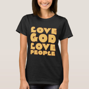 Love God Love People Modern Minimalist Christian T-Shirt