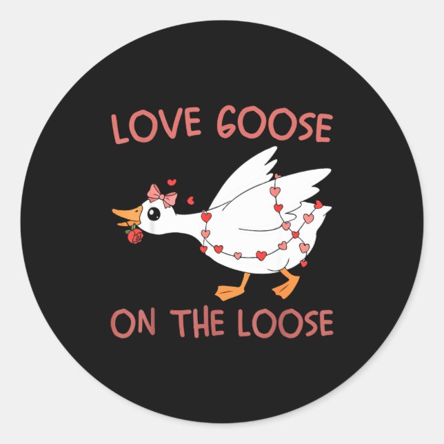Love Goose On The Loose Funny Valentine Goose Humo Classic Round Sticker (Front)