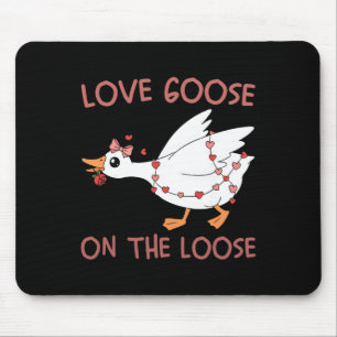 Love Goose On The Loose Funny Valentine Goose Humo Mouse Pad