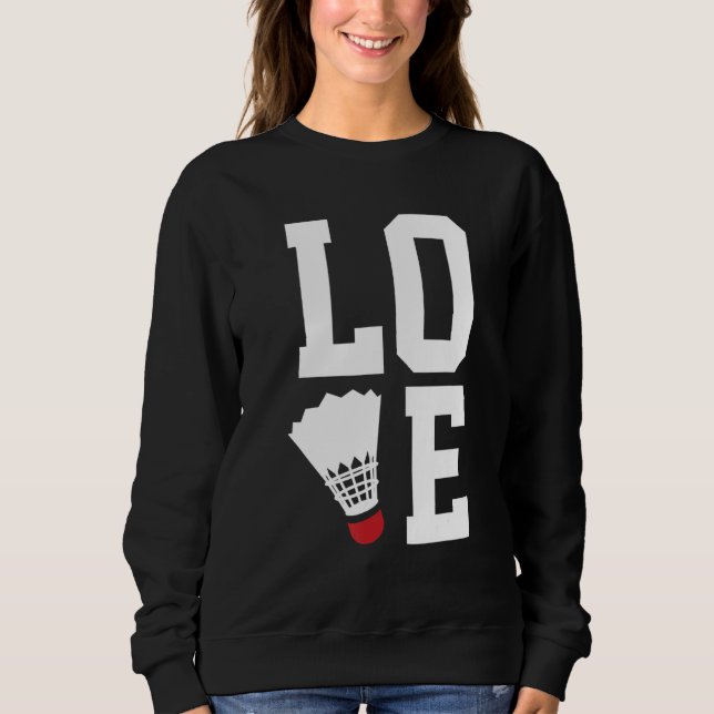Love Graphic Badminton Player Shuttlecock Player S Sweatshirt (Front)
