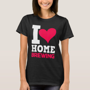 Love Graphic Homebrewing Winemaking Brewery Craftb T-Shirt