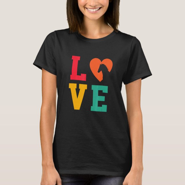 Love Graphic Horse Lover Equestrian Rider Horses F T-Shirt (Front)
