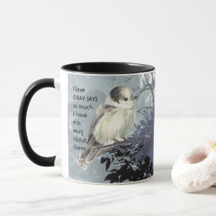 Love GRAY JAYS BIRDS so so much I Fun Quote  Mug