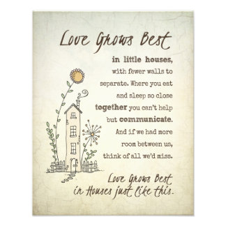 Love Grows Best in Little Houses Photo Print