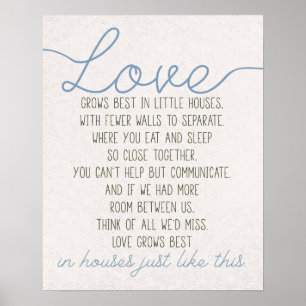 Love Grows Best In Little Houses Poster