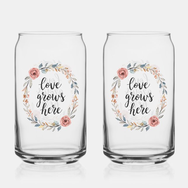 "Love Grows Here" with Floral Wreath Can Glass (Front)