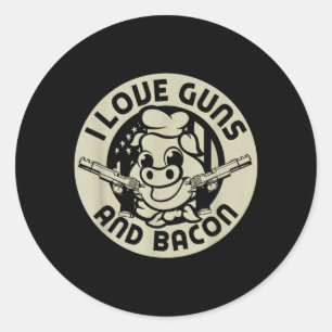 Love Guns And Bacon Pork Pig Funny Gun Lover Quote Classic Round Sticker