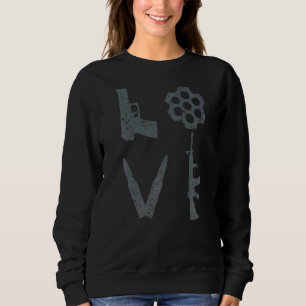 Love Guns Pistol Ar15 Rifle Bullets 2nd Amendment Sweatshirt