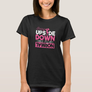 Love Gymnastics Being Upside Down Is My Normal T-Shirt