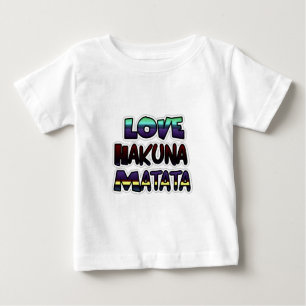 Love Hakuna Matata Gifts Baby T-Shirt