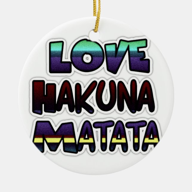 Love Hakuna Matata Gifts Ceramic Tree Decoration (Front)