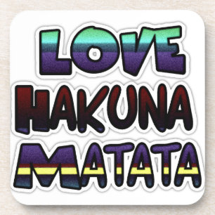Love Hakuna Matata Gifts Coaster