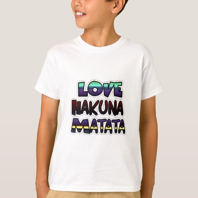 Love Hakuna Matata Gifts T-Shirt (Front)