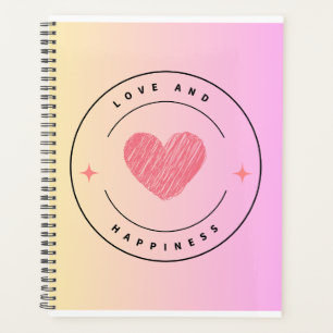 Love & Happiness Notebook Planner