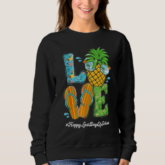 Love Happy Last Day Of School Teacher Summer Off D Sweatshirt