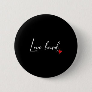 Love Hard Heart Womens Positive Quote Graphic Insp 6 Cm Round Badge