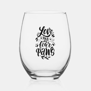 Love Has Four Paws Dog Lover Idea Stemless Wine Glass