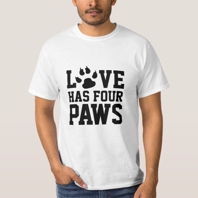 Love Has Four Paws T-Shirt (Front)