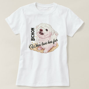 Love has Fur Bichon T-Shirt